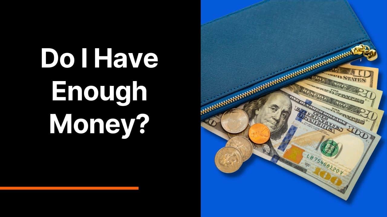 Do I Have Enough Money For Retirement?